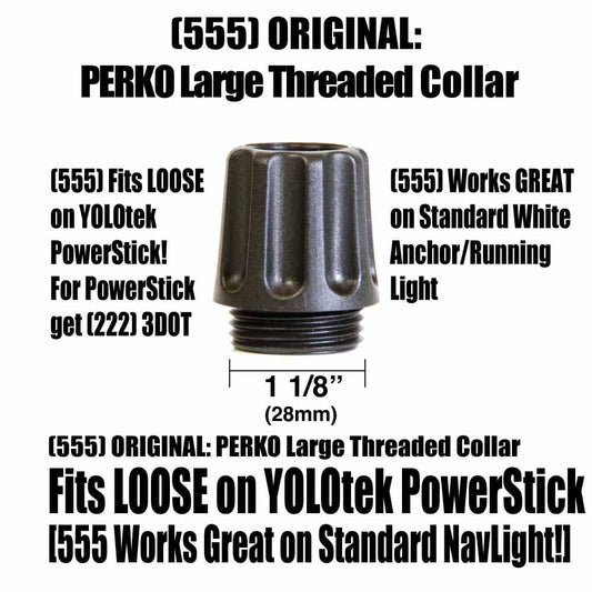 (555) Original: Perko Large Threaded Collar [NoDOTS: fits white anchor/running lights & loose on YOLOtek gear]